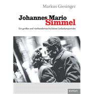 Johannes Mario Simmel - Ein großes und vierhundertsechs kleine Gedankenporträts