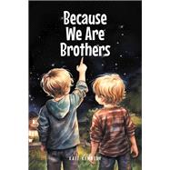 Because We Are Brothers