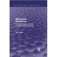Discourse Dynamics (Psychology Revivals): Critical analysis for social and individual psychology
