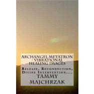 Archangel Metatron - Vibrational Healing Images