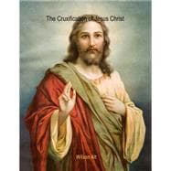 The Cruxification of Jesus Christ
