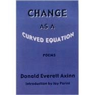 Change As a Curved Equation : Poems