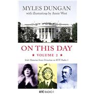 On This Day Irish Histories from Drivetime on RTE Radio 1,  Vol 2
