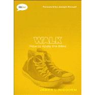 Walk How to Apply the Bible