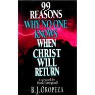 99 Reasons Why No One Knows When Christ Will Return