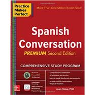 Practice Makes Perfect: Spanish Conversation, Premium Second Edition