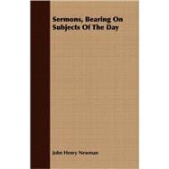 Sermons, Bearing On Subjects Of The Day