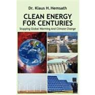 Clean Energy for Centuries : Stopping Global Warming and Climate Change