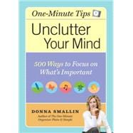 Unclutter Your Mind 500 Ways to Focus on What's Important