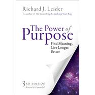 The Power of Purpose Find Meaning, Live Longer, Better