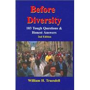 Before Diversity Vol. 1 : 103 Tough Questions and Honest Answers