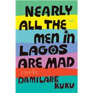 Nearly All the Men in Lagos Are Mad