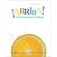 ¡Arriba!: Comunicación y cultura Student Edition