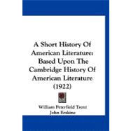 Short History of American Literature : Based upon the Cambridge History of American Literature (1922)