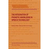 The Integration of Phonetic Knowledge in Speech Technology