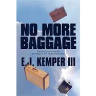 No More Baggage: Overcoming the Strongholds That Keep Us from Healthy Relationships