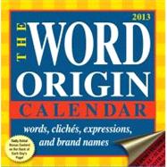 Word Origin 2013 Day-to-Day Calendar words, cliches, expressions, and brand names