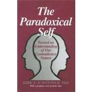 The Paradoxical Self Toward an Understanding of Our Contradictory Nature