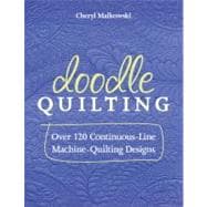 Doodle Quilting Over 120 Continuous-Line Machine-Quilting Designs