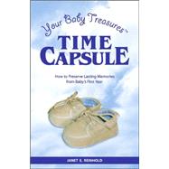 Your Baby Treasure Time Capsule: How to Preserve Lasting Memories from Baby's First Year