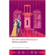 Romeo and Juliet The New Oxford Shakespeare