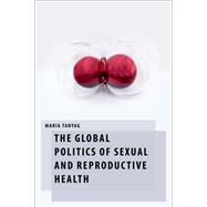 The Global Politics of Sexual and Reproductive Health