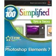 Photoshop<sup>®</sup> Elements 7: Top 100 Simplified<sup>®</sup> Tips and Tricks