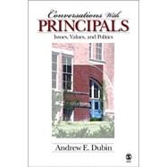 Conversations with Principals : Issues, Values, and Politics