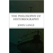 The Philosophy of Historiography