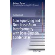 Spin Squeezing and Non-Linear Atom Interferometry With Bose-Einstein Condensates