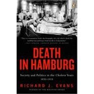 Death in Hamburg Society and Politics in the Cholera Years, 1830-1910