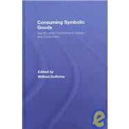 Consuming Symbolic Goods: Identity and Commitment, Values and Economics