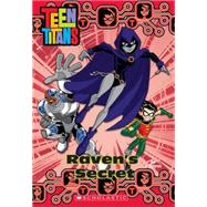 Teen Titans Chapter Book #4 Raven's Secret