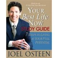 Your Best Life Now Study Guide 7 Steps to Living at Your Full Potential