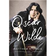 Oscar Wilde A Life