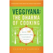 Veggiyana : The Dharma of Cooking: with 108 Deliciously Easy Vegetarian Recipes