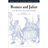 Romeo and Juliet: A Critical Reader