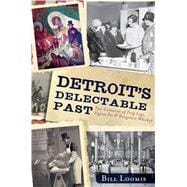 Detroit's Delectable Past