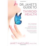 Dr. Janet's Guide to Thyroid Health