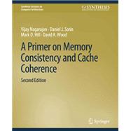 A Primer on Memory Consistency and Cache Coherence