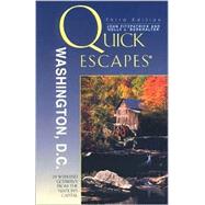 Quick Escapes® Washington, D.C.; 24 Weekend Getaways from the Nation's Capital