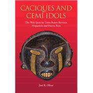 Caciques and Cemi Idols