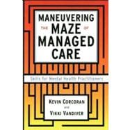 Maneuvering the Maze Skills for Mental Health Practitioners