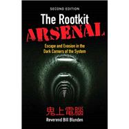 The Rootkit Arsenal: Escape and Evasion in the Dark Corners of the System