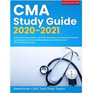 CMA Study Guide 2020-2021: CMA Exam Preparation with 600 Questions and Detailed Answer Explanations for the Certified Medical Assistant Exam (6 Full Practice Tests)
