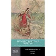 The Great Fairy Tale Tradition: From Straparola and Basile to the Brothers Grimm (Norton Critical Editions)