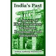 India's Past: A Survey Of Her Literatures, Religions, Languages, And Antiquities