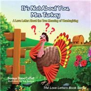 It's Not About You, Mrs. Turkey