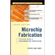 Microchip Fabrication : A Practical Guide to Semiconductor Processing