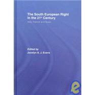 The South European Right in the 21st Century: Italy, France and Spain